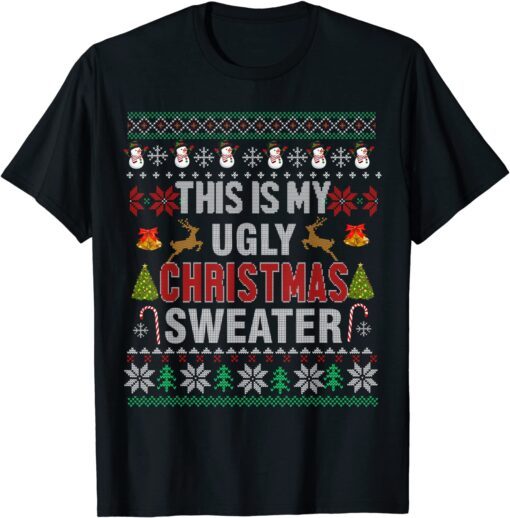 This Is My Ugly Sweater Christmas Pajama Holiday Xmas Tee Shirt