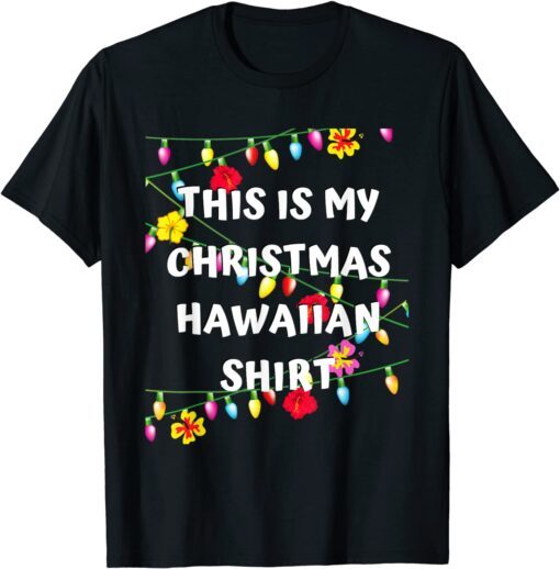 This is My Christmas Hawaiian Shirt - Christmas Hawaiian T-Shirt