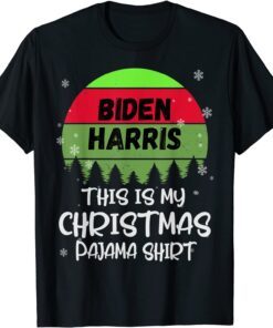 This is My Christmas Pajama 2022 Biden Harris Lovers Costume Tee Shirt