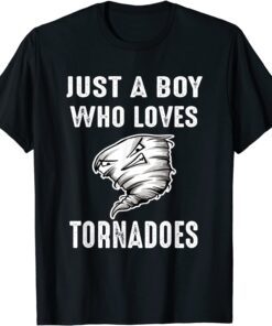 Tornado Storms Just a Boy Kid Hurricane Weather Chaser Tee Shirt