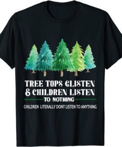 Tree tops Glisten Children Listen to Nothing Watercolor Tree Tee Shirt