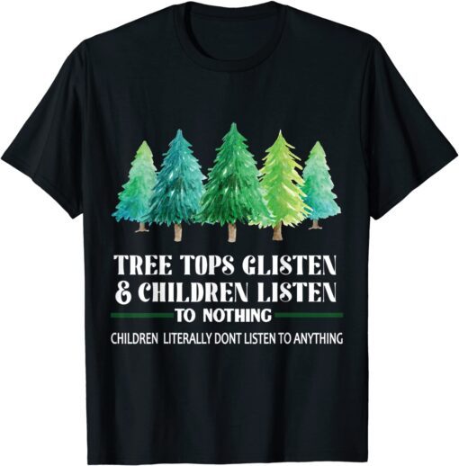 Tree tops Glisten Children Listen to Nothing Watercolor Tree Tee Shirt