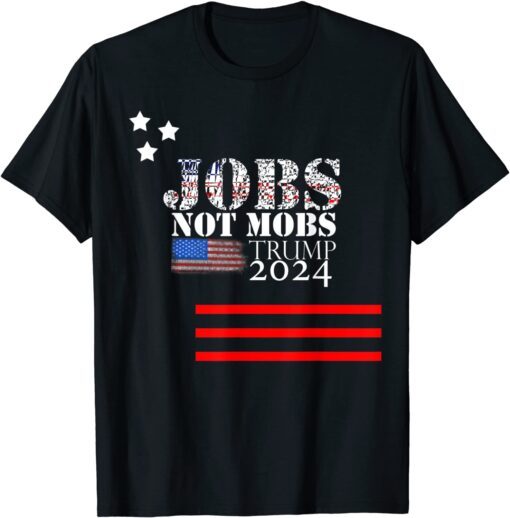 Trump 2024 Election Keep America Great Jobs Mot Mobs Tee Shirt