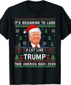 Trump 2024 Its Beginning To Look A Lot Like Trump Christmas Tee Shirt