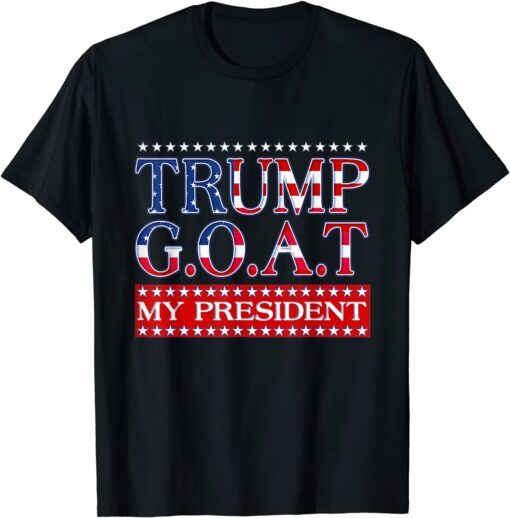 Trump Greatest of All Time, President Trump Tee Shirt