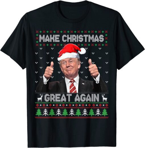 Trump Make Christmas Great Again Ugly Sweater Xmas Tee Shirt