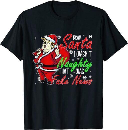 Trump Naughty Christmas Pajamas Dear Santa Fake News Tee Shirt