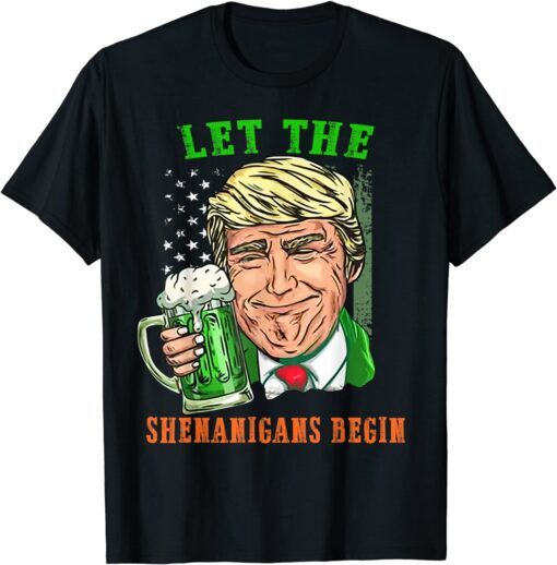 Trump US Flag Beer Let The Shenanigans Begin St Patricks Day Tee Shirt