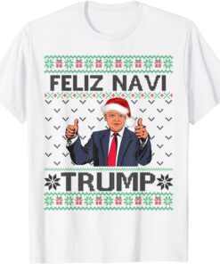 Trump Ugly Christmas Sweater Feliz Navi Trump Republican Tee Shirt