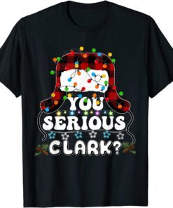 U Serious Clark Christmas Vacation Ugly Christmas Sweater Tee Shirt