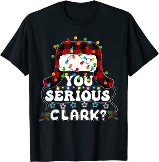 U Serious Clark Christmas Vacation Ugly Christmas Sweater Tee Shirt