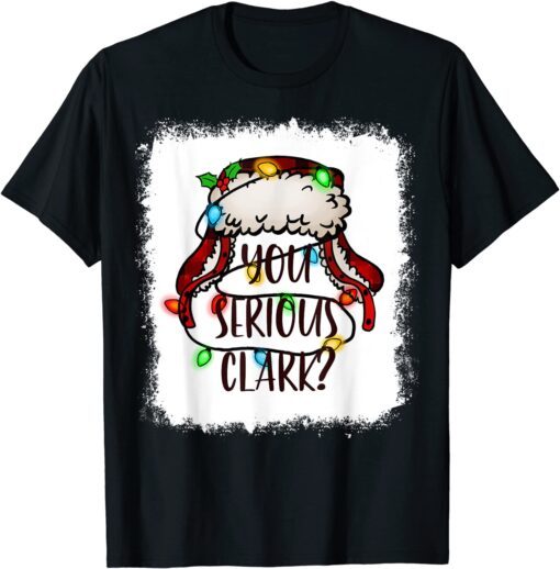 U Serious Clark Christmas Vacation Ugly Sweater Bleached Tee Shirt