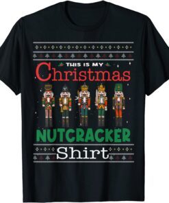 Ugly Christmas Pajama This Is My Christmas Nutcracker T-Shirt