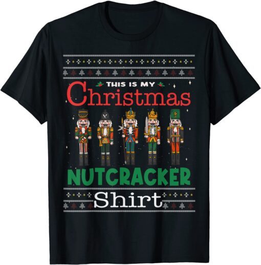 Ugly Christmas Pajama This Is My Christmas Nutcracker T-Shirt