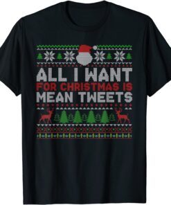 Ugly Christmas Sweater Mean Tweets Trump 2024 Trump Tee Shirt