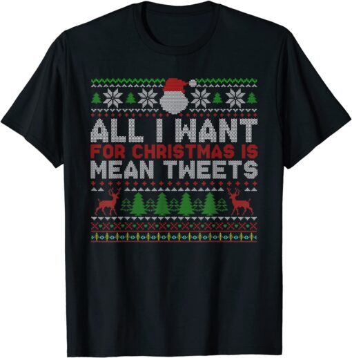 Ugly Christmas Sweater Mean Tweets Trump 2024 Trump Tee Shirt