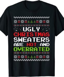 Ugly Christmas Sweaters Are Hot And Overra Ted Ugly X-mas Tee Shirt