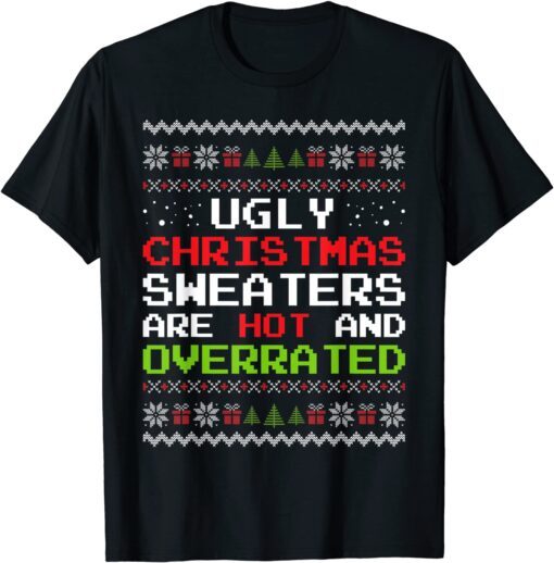 Ugly Christmas Sweaters Are Hot And Overra Ted Ugly X-mas Tee Shirt