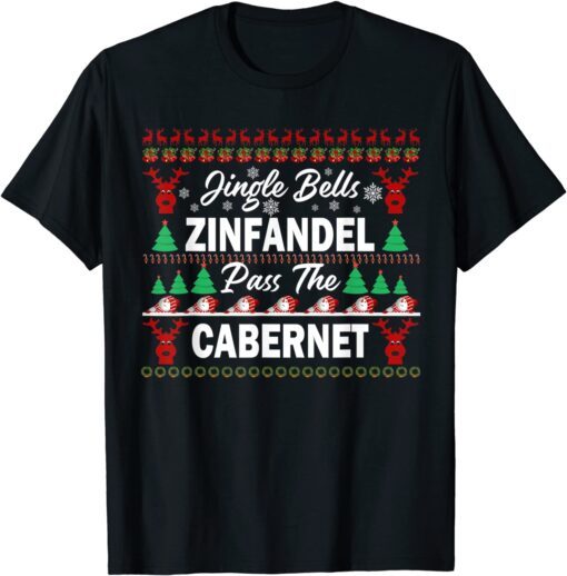 Ugly Christmas Wine Jingle Bells Zinfandel Pass The Cabernet Tee Shirt