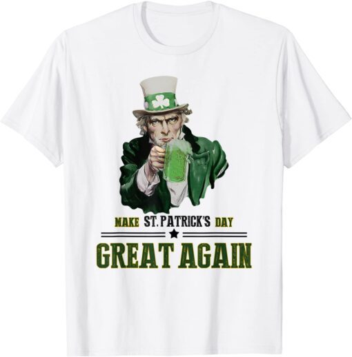 Uncle Sam Lover Make St Patrick's Day Great Again 2022 Tee Shirt