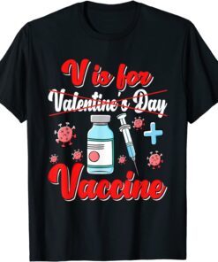 V Is For Vaccine Valentine's Day Nurse Tee Shirt