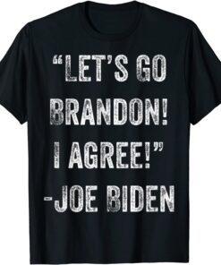 Vintage Lets Go Brandon I Agree - Joe Biden Tee Shirt