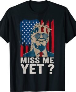 Vintage Miss Me Yet Funny Trump Is Still My President Tee Shirt