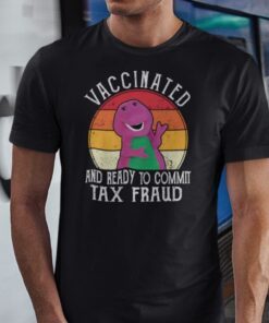 Vintage Vaccinated And Commit Tax Fraud Barney And Friends Tee Shirt