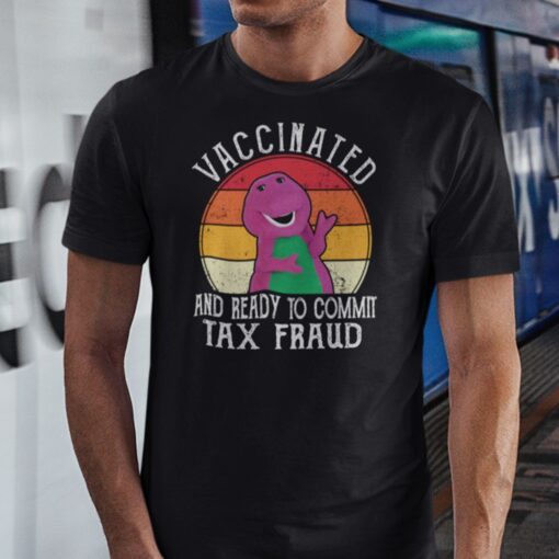 Vintage Vaccinated And Commit Tax Fraud Barney And Friends Tee Shirt