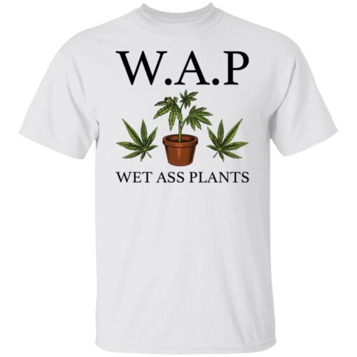 WAP wet Ass plants Tee shirt