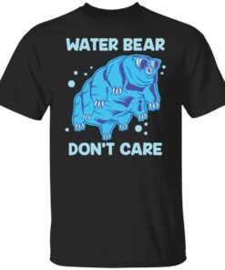 Water bear don’t care Tee Shirt