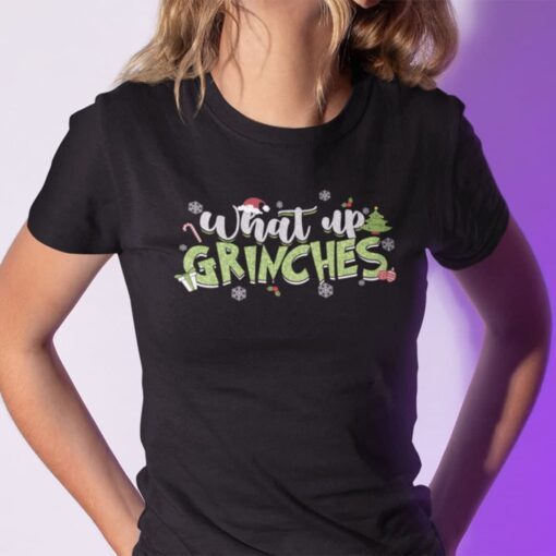 What Up Grinches Merry Christmas Tee Shirt