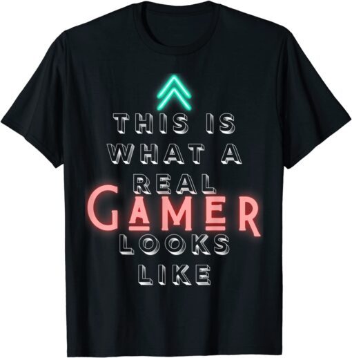 What a Real Gamer Looks Like Tee Shirt