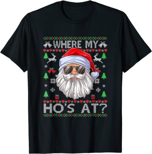 Where My Hos At Ugly Christmas Tee Shirt