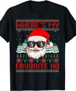 Where's My Favorite Ho Santa Ugly Christmas Sweater Tee Shirt