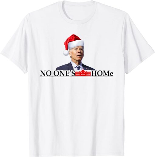 White House Santa Joe Biden No One's Home Christmas Tee Shirt