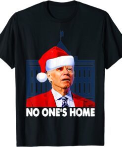 White House Santa Joe Biden No One’s Home Tee Shirt