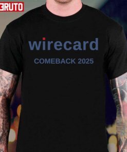 Wirecard Comeback In 2025 Meme Tee Shirt