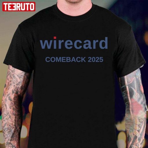 Wirecard Comeback In 2025 Meme Tee Shirt