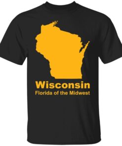 Wisconsin Florida of the Midwest Tee shirt