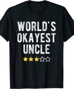 Worlds Best Okayest Uncle Family Matching Costume Tee Shirt