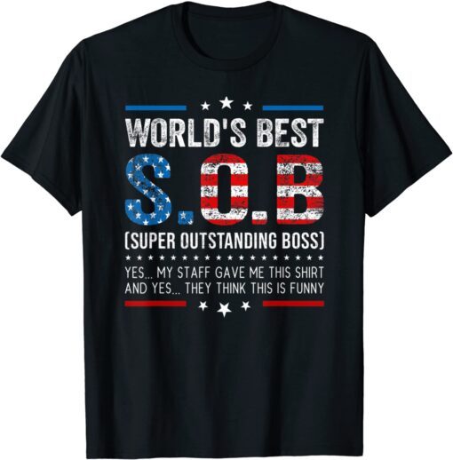 World's Best SOB Super Outstanding Boss US Flag Tee Shirt