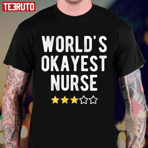 World’s Okayest Nurse Medical Nursing Tee Shirt