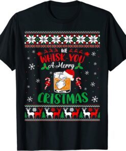 Xmas Liquor Drinker We Whisk You Christmas Ugly Sweater Tee Shirt