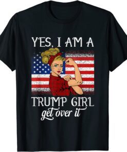 Yes I'm A Trump Girl Get Over It Trump Xmas Tee Shirt
