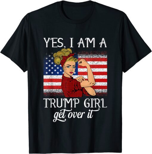 Yes I'm A Trump Girl Get Over It Trump Xmas Tee Shirt