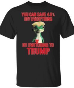 You Can Save 40% Off Everything By Switching To Trump Tee shirt