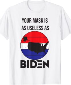 Your Is As Useless As Joe Biden Tee Shirt