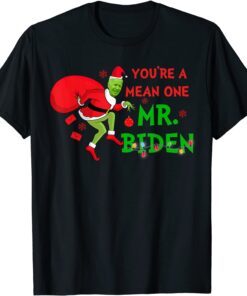 Youre a Mean One Mr. Biden Who Stole Christmas Gift T-Shirt