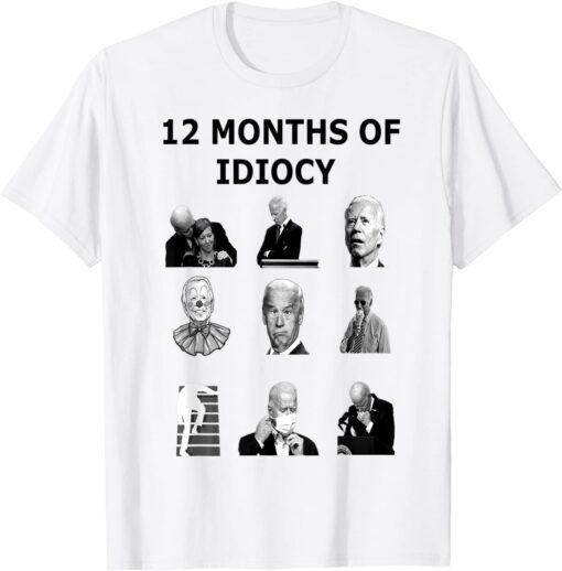 republicans anti joe biden, biden is 12 months of idiocy Tee Shirt